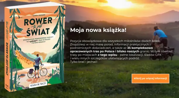 Książka "Rower to jest świat" z opisem 35 tras rowerowych po Polsce i okolicach. Idealna dla miłośników rowerowych wypraw.