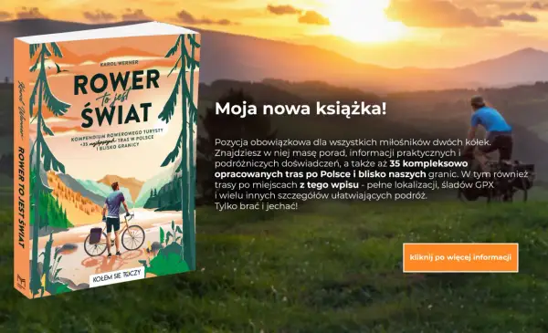Książka "Rower to jest świat" z opisem 35 tras rowerowych po Polsce i okolicach. Idealna dla miłośników rowerowych wypraw.
